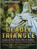 Deadly Triangle -  Lingkaran Maut Rusia, Nazi & Vatikan: Perburuan Rahasia Mematikan Leonardo Da Vinci