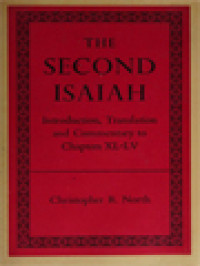 Image of The Second Isaiah: Introduction, Translation ANd Commentary To Chapters XL-LV