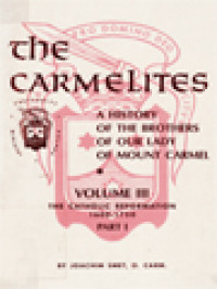 Image of The Carmelites: A History Of The Brothers Of Our Lady Of Mount Carmel, Vol. III. Part I. The Catholic Reformation 1600-1750