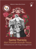 Santa Theresia Dari Kanak-Kanak Yesus: Kehidupannya Dari Lahir Hingga Meninggal Dunia