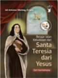 Belajar Jalan Kekudusan Dari Santa Teresia Dari Yesus