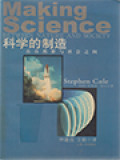 科學的制造 : 在自然界与社會之間 (Making Science: Between Nature And Society)