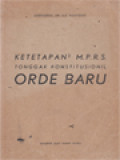 Ketetapan-Ketetapan MPRS: Tonggak Konstitusionil Orde Baru