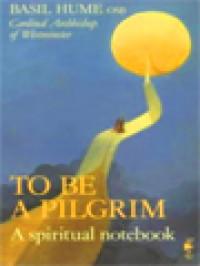 Image of To Be A Pilgrim: A Spiritual Notebook