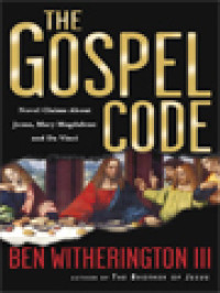 Image of The Gospel Code: Novel Claims About Jesus, Mary Magdalene And Da Vinci