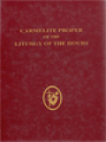 Proper Of The Liturgy Of The Hours Of The Order Of The Brothers Of The Blessed Virgin Mary Of Mount Carmel And Of The Order Of Disclaced Carmelites