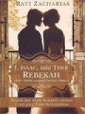 I, Isaac, Take Thee Rebekah - Saya, Ishak, Mengambil Engkau, Ribka: Beralih Dari Cinta Romantis Menuju Cinta Yang Tidak Berkesudahan
