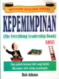 Memahami Segalanya Tentang Kepemimpinan: The Everything Leadership Book - Dua Puluh Konsep Inti Yang Harus Diketahui Oleh Setiap Pemimpin