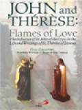 John And Thérèse: Flames Of Love - The Influence Of St. John Of The Cross In The Life And Writings Of St. Thérèse Of Lisieux