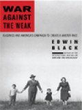 War Against The Weak: Eugenics And America's Campaign To Create A Master Race