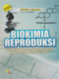 Biokimia Reproduksi: Untuk Kebidanan, Keperawatan, Kedokteran Dan Kesehatan Masyarakat [Kespro]
