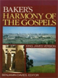 Baker's Harmony Of The Gospels: King James Version