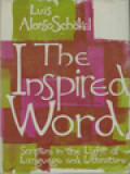 The Inspired Word: Scripture In The Light Of Language And Literature