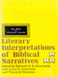 Literary Interpretations Of Biblical Narratives / James S. Ackerman, Kenneth R. R. Gros Louis, Thayer S. Warshaw (Edited)