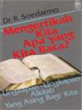 Mengertikah Kita Apa Yang Kita Baca? Ungkapan-Ungkapan Alkitab Yang Asing Bagi Kita