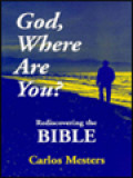 God, Where Are You? Rediscovering The Bible