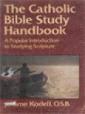 The Catholic Bible Study Handbook: A Popular Introduction To Studying Scripture