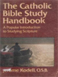 The Catholic Bible Study Handbook: A Popular Introduction To Studying Scripture