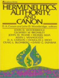 Hermeneutics, Authority And Canon / D. A. Carson / John D. Woodbridge (Edited)