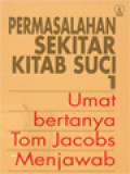 Permasalahan Sekitar Kitab Suci 1: Umat Bertanya Tom Jacobs Menjawab