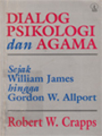 Image of Dialog Psikologi Dan Agama: Sejak William James Hingga Gordon W. Allport