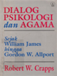 Dialog Psikologi Dan Agama: Sejak William James Hingga Gordon W. Allport