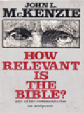 How Relevant Is The Bible? And Other Commentaries On Scripture