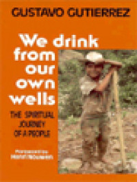 We Drink From Our Own Wells: The Spiritual Journey Of People