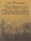 A Lion Handbook: The History Of Christianity / Tim Dowley (Edited)