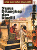 Yesus Ditangkap Dan Diadili