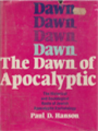 Image of The Dawn Of Apocalyptic: The Historical And Sociological Roots Of Jewish Apocalyptic Eschatology