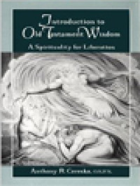 Introduction To Old Testament Wisdom: A Spirituality For Liberation