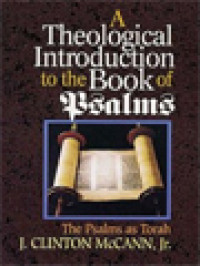 A Theological Introduction To The Book Of Psalms: The Psalms As Torah