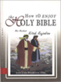 How To Enjoy The Holy Bible: Mari Menikmati Kitab Kejadian