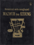 Memahami Serta Menghayati Mazmur Dan Kidung: Komentar Atas Mazmur Dan Kidung