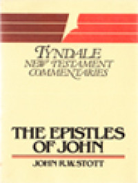 The Epistles Of John: An Introduction And Commentary