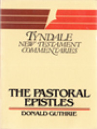 The Pastoral Epistles: An Introduction And Commentary