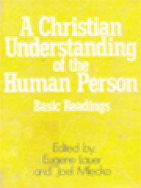 A Christian Understanding Of The Human Person: Basic Readings / Eugene Lauer, Joel Mlecko (Edited)