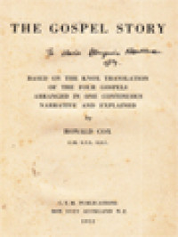 The Gospel Story: Based On The Knox Translation Of The Four Gospels Arranged In One Continuous Narrative And Explained