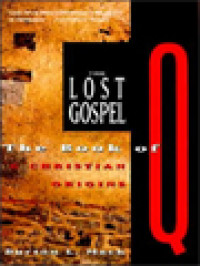 The Lost Gospel: The Book Of Q & Christian Origins