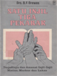 Image of Satu Injil Tiga Pekabar: Terjadinya Dan Amanat Injil-Injil Matius, Markus Dan Lukas