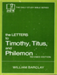 The Letters To Timothy, Titus And Philemon