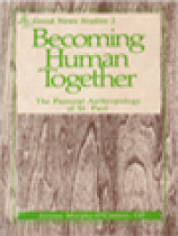 Becoming Human Together: The Pastoral Anthropology Of St. Paul