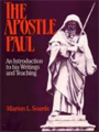 The Apostle Paul: An Introduction To His Writings And Teaching