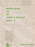 Reflections On St. John's Gospel, Part 3 (Cha. XIII-XXI)