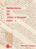 Reflections On St. John's Gospel, Part 1 (Cha. I-IV)