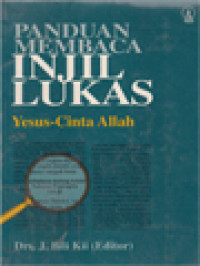 Image of Panduan Membaca Injil Lukas: Yesus-Cinta Allah / J. Bili Kii (Editor)
