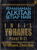 Pemahaman Alkitab Setiap Hari: Injil Yohanes Pasal 8-21