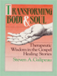 Image of Transforming Body And Soul: Therapeutic Wisdom In The Gospel Healing Stories