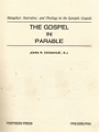 The Gospel In Parable: Metaphor, Narrative, And Theology In The Synoptic Gospels